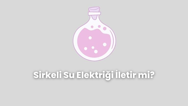 Sirkeli Su Elektriği İletir mi